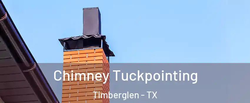 Chimney Tuckpointing Timberglen - TX