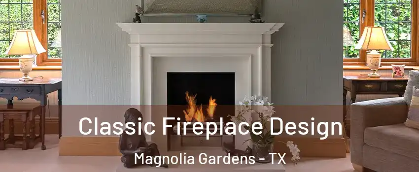 Classic Fireplace Design Magnolia Gardens - TX