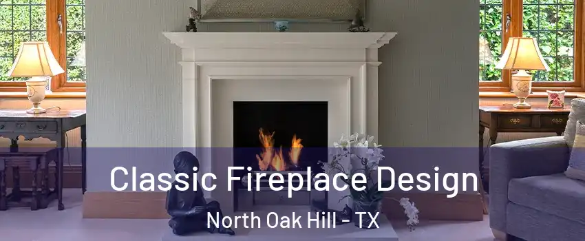 Classic Fireplace Design North Oak Hill - TX