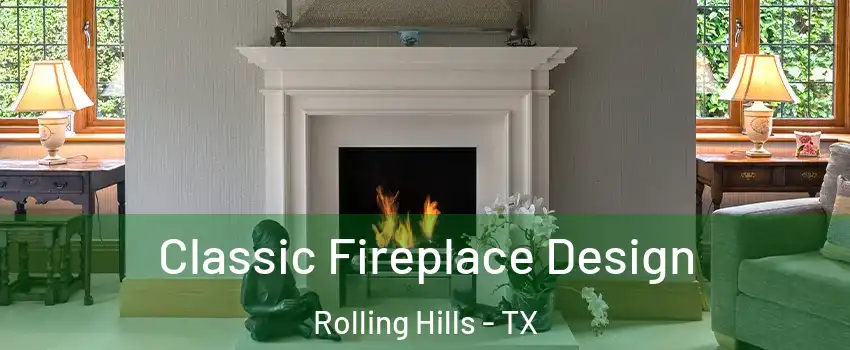 Classic Fireplace Design Rolling Hills - TX