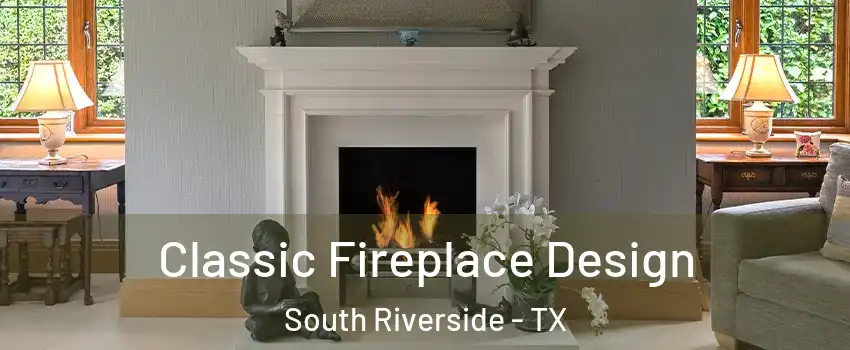 Classic Fireplace Design South Riverside - TX