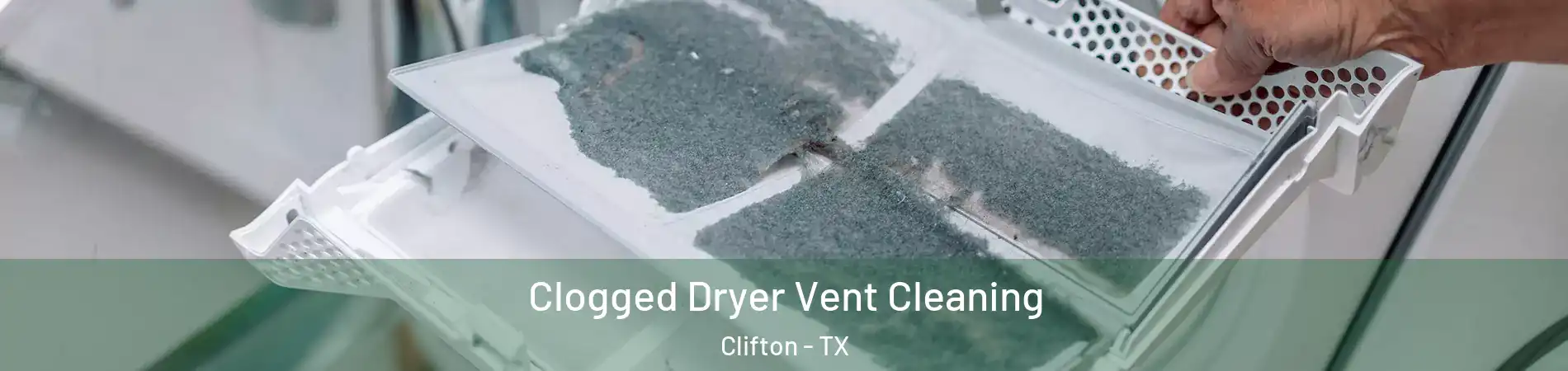 Clogged Dryer Vent Cleaning Clifton - TX