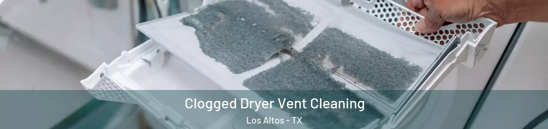 Clogged Dryer Vent Cleaning Los Altos - TX