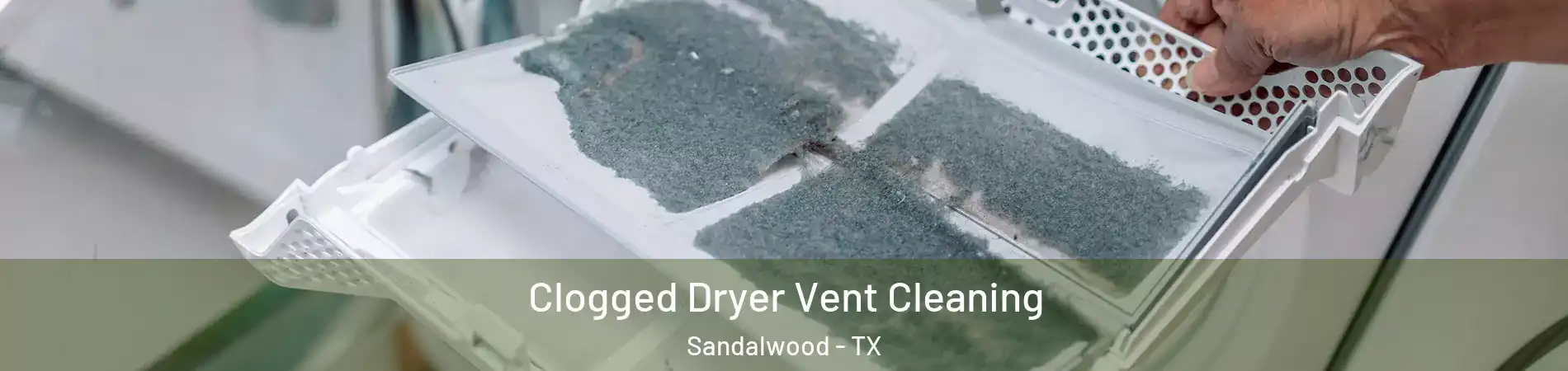 Clogged Dryer Vent Cleaning Sandalwood - TX