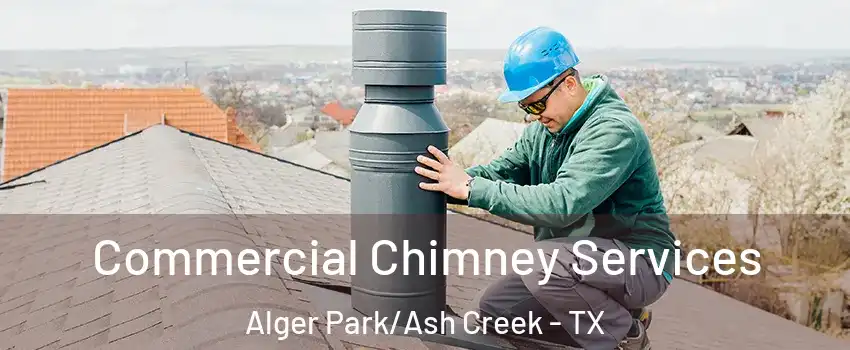 Commercial Chimney Services Alger Park/Ash Creek - TX