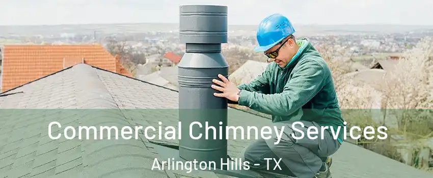 Commercial Chimney Services Arlington Hills - TX