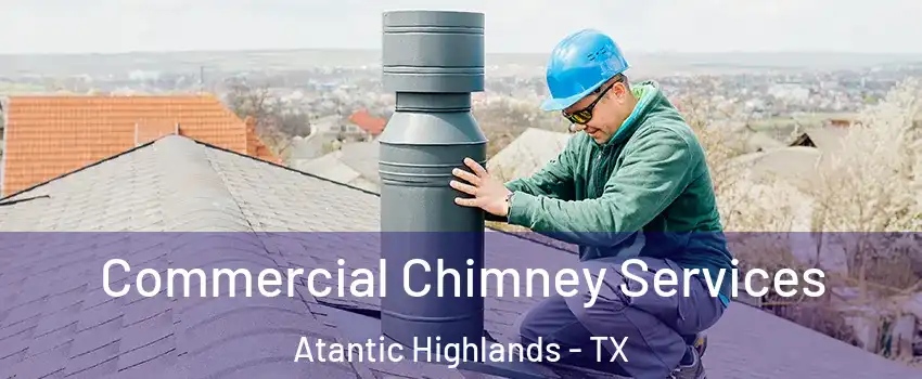 Commercial Chimney Services Atantic Highlands - TX