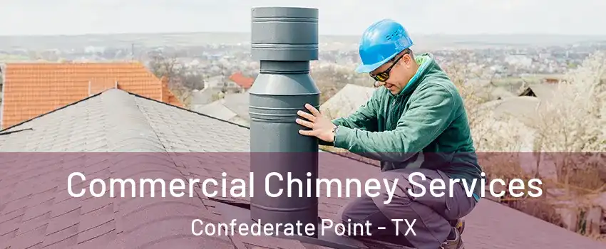 Commercial Chimney Services Confederate Point - TX