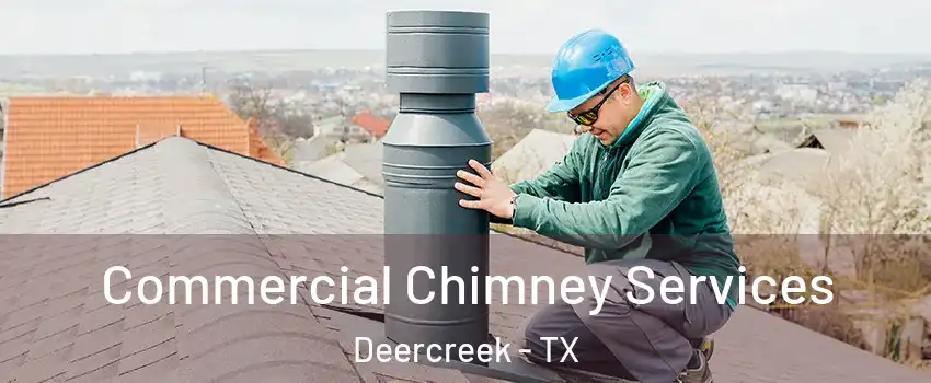 Commercial Chimney Services Deercreek - TX