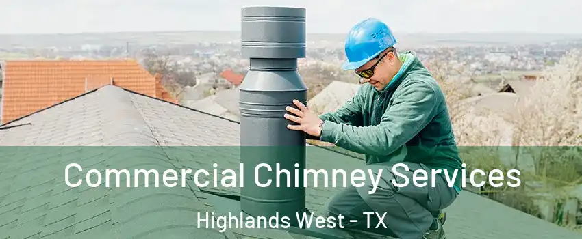 Commercial Chimney Services Highlands West - TX