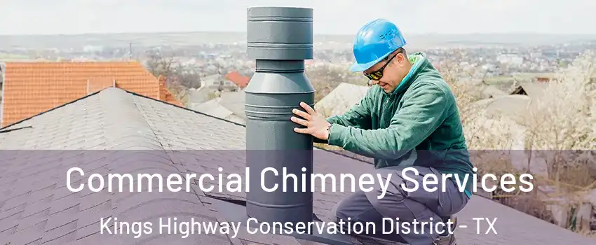 Commercial Chimney Services Kings Highway Conservation District - TX