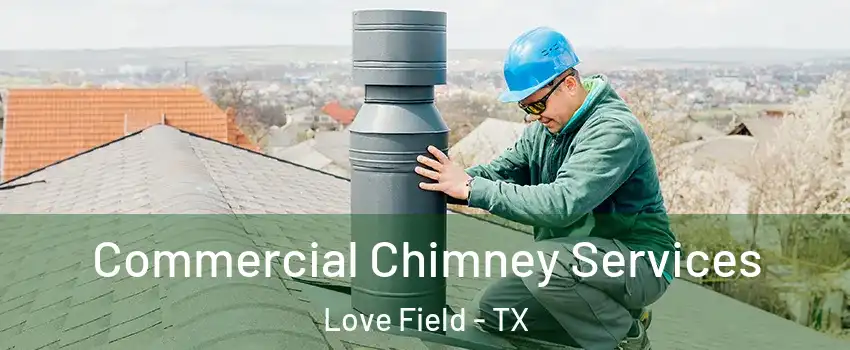 Commercial Chimney Services Love Field - TX