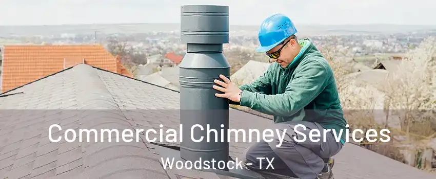 Commercial Chimney Services Woodstock - TX