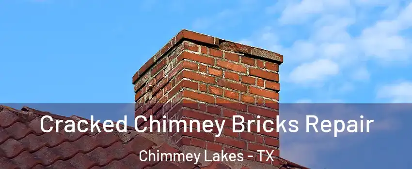 Cracked Chimney Bricks Repair Chimmey Lakes - TX