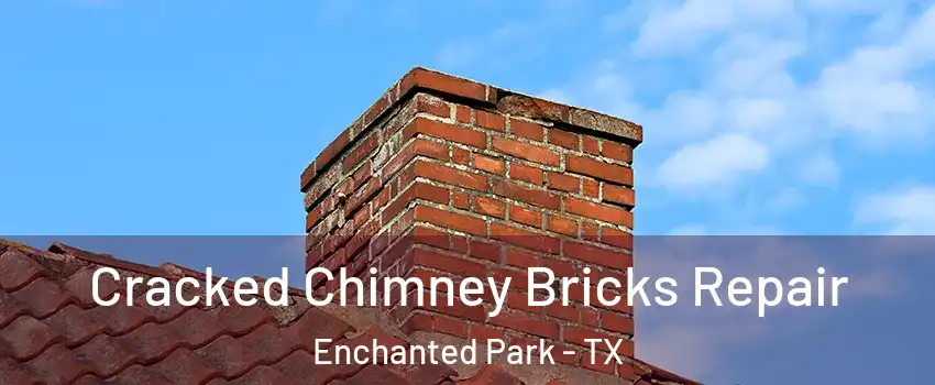 Cracked Chimney Bricks Repair Enchanted Park - TX