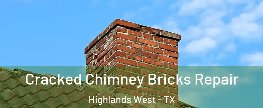 Cracked Chimney Bricks Repair Highlands West - TX