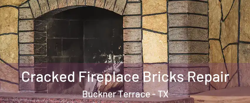 Cracked Fireplace Bricks Repair Buckner Terrace - TX