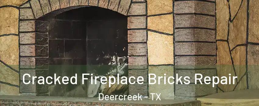 Cracked Fireplace Bricks Repair Deercreek - TX