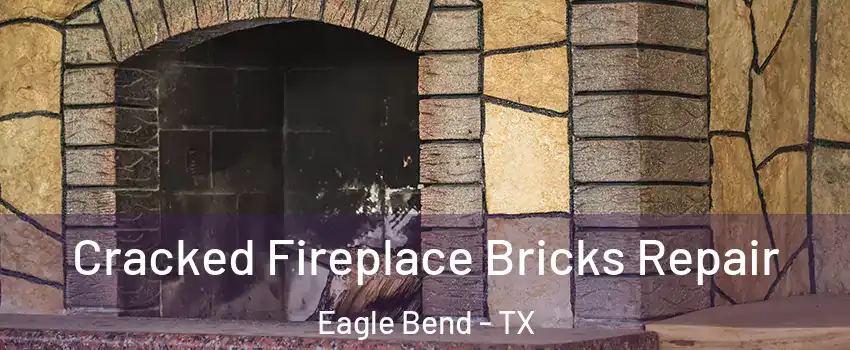 Cracked Fireplace Bricks Repair Eagle Bend - TX