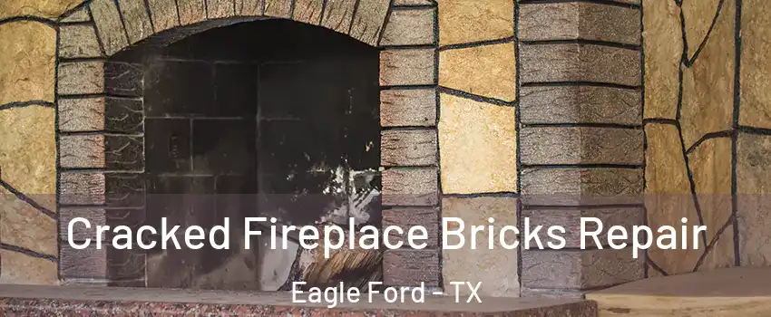 Cracked Fireplace Bricks Repair Eagle Ford - TX