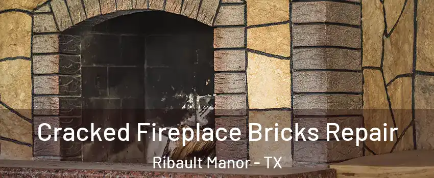 Cracked Fireplace Bricks Repair Ribault Manor - TX