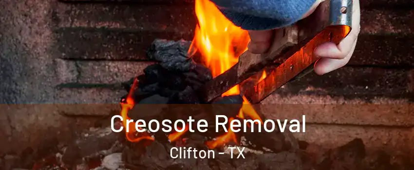 Creosote Removal Clifton - TX