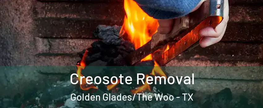 Creosote Removal Golden Glades/The Woo - TX