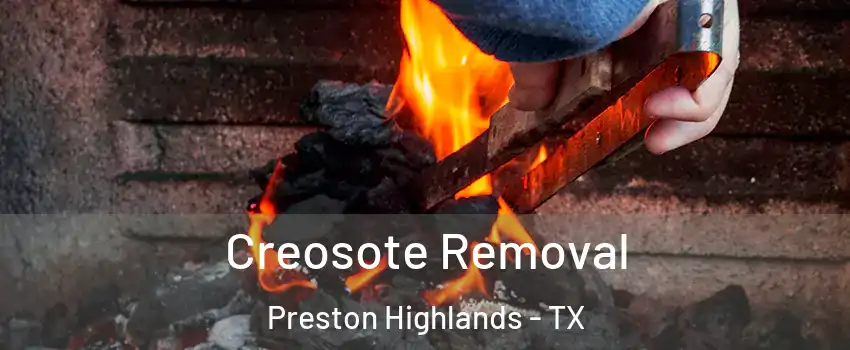 Creosote Removal Preston Highlands - TX