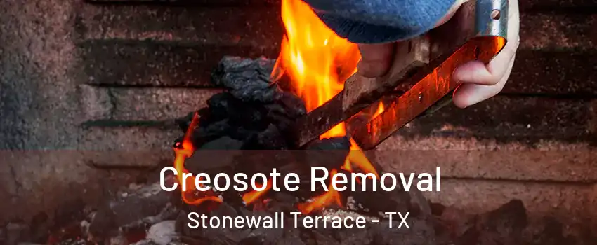 Creosote Removal Stonewall Terrace - TX