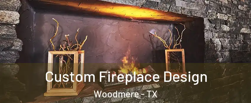 Custom Fireplace Design Woodmere - TX