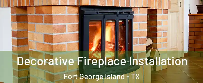 Decorative Fireplace Installation Fort George Island - TX