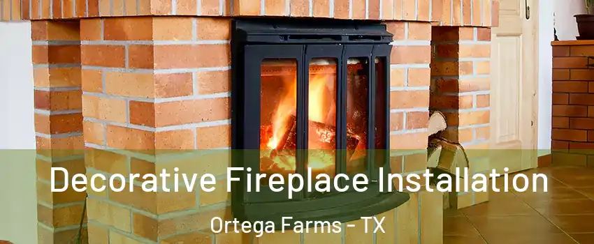 Decorative Fireplace Installation Ortega Farms - TX