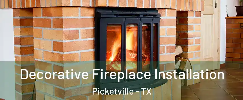 Decorative Fireplace Installation Picketville - TX