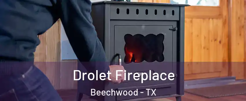 Drolet Fireplace Beechwood - TX