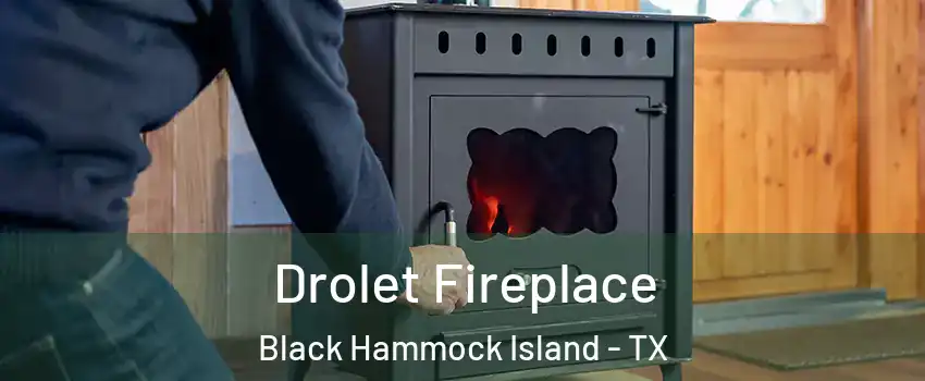 Drolet Fireplace Black Hammock Island - TX