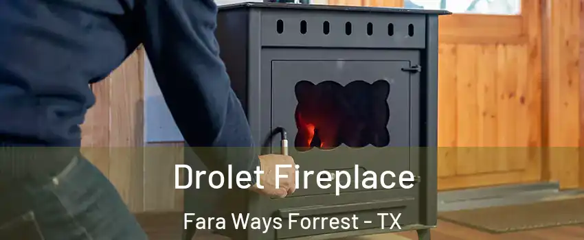 Drolet Fireplace Fara Ways Forrest - TX