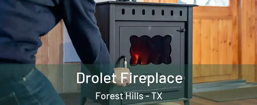 Drolet Fireplace Forest Hills - TX