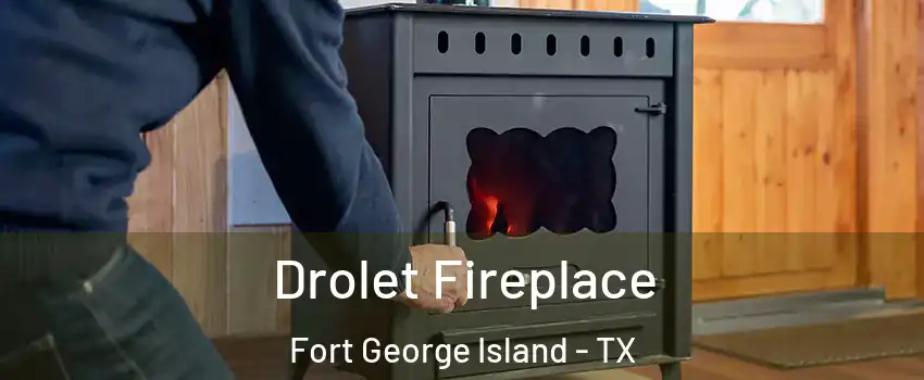 Drolet Fireplace Fort George Island - TX