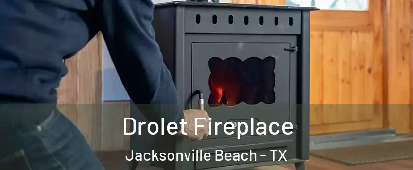 Drolet Fireplace Jacksonville Beach - TX