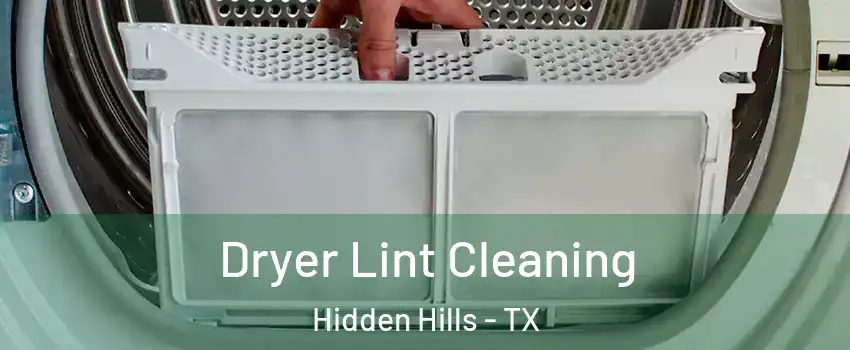 Dryer Lint Cleaning Hidden Hills - TX