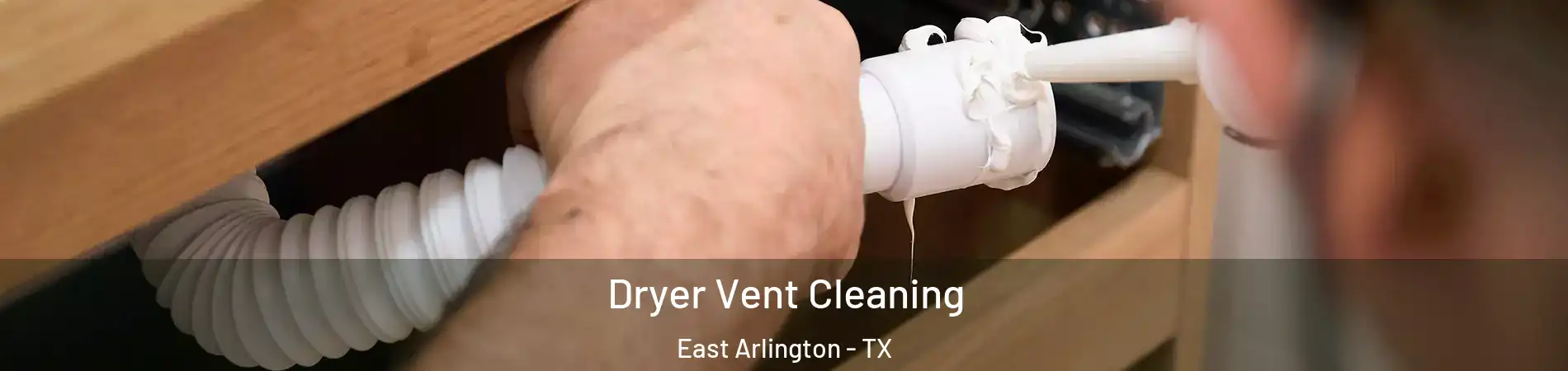 Dryer Vent Cleaning East Arlington - TX