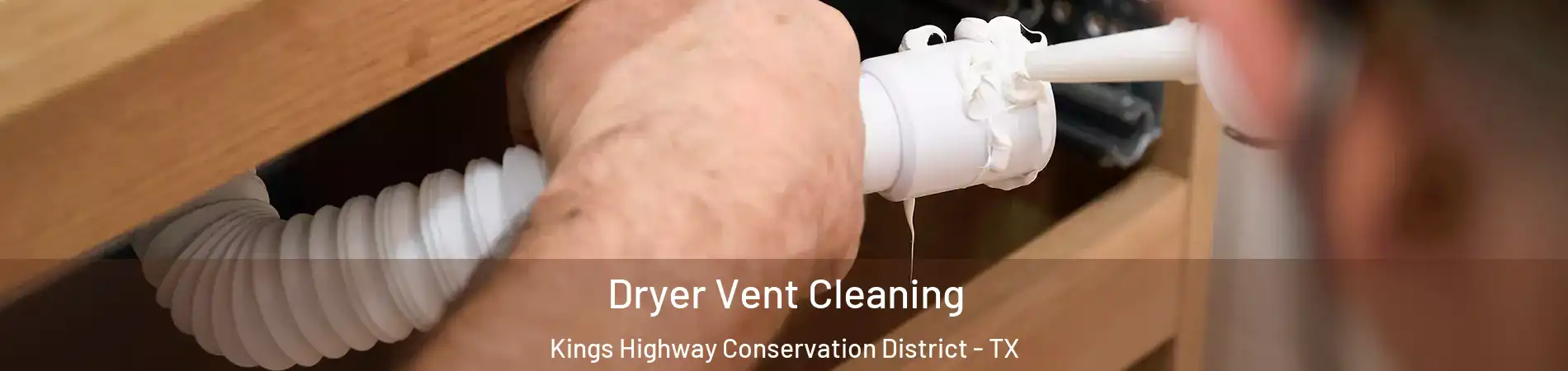 Dryer Vent Cleaning Kings Highway Conservation District - TX