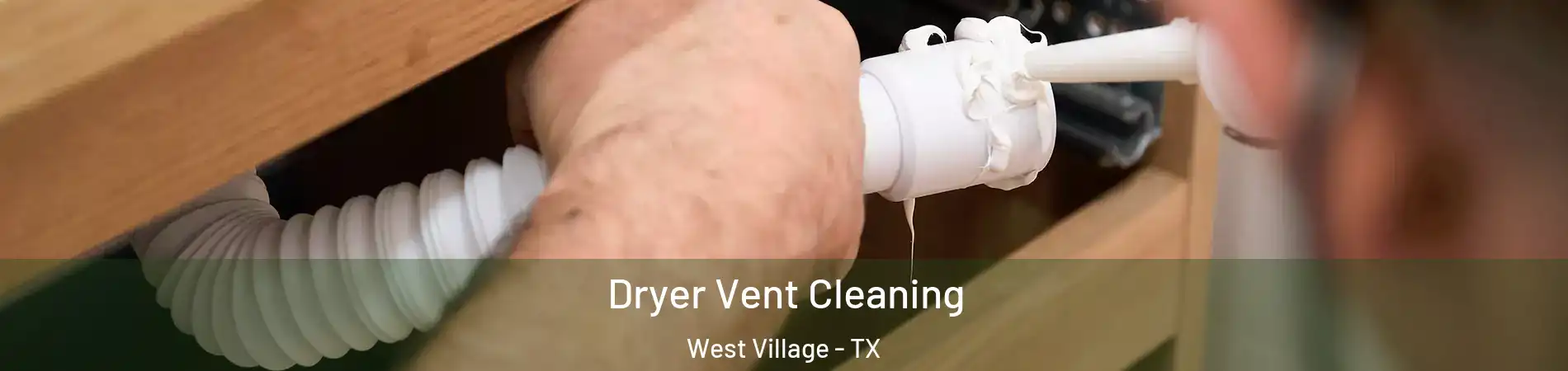 Dryer Vent Cleaning West Village - TX