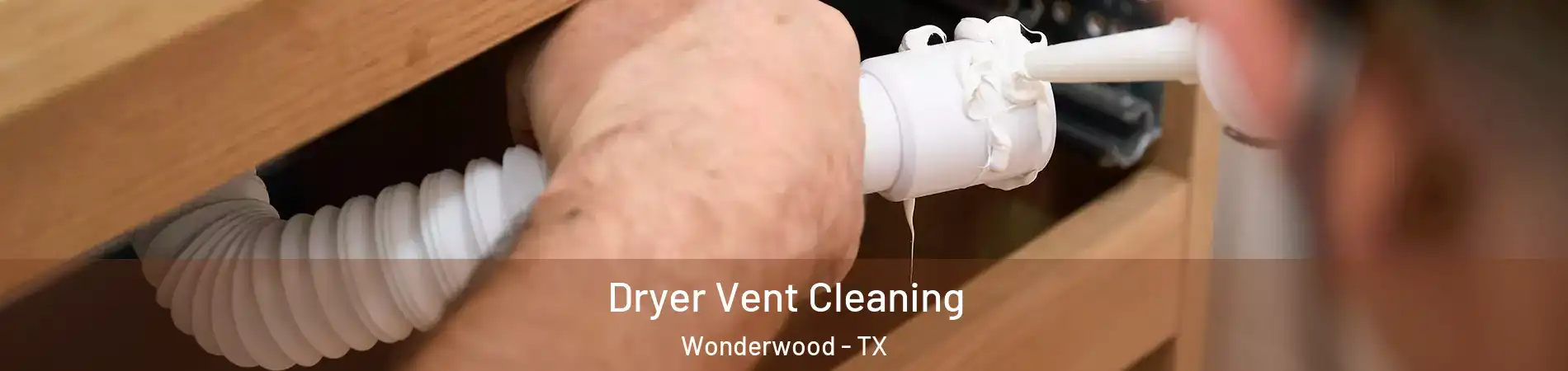 Dryer Vent Cleaning Wonderwood - TX