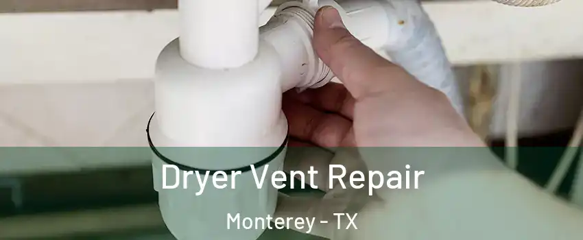 Dryer Vent Repair Monterey - TX