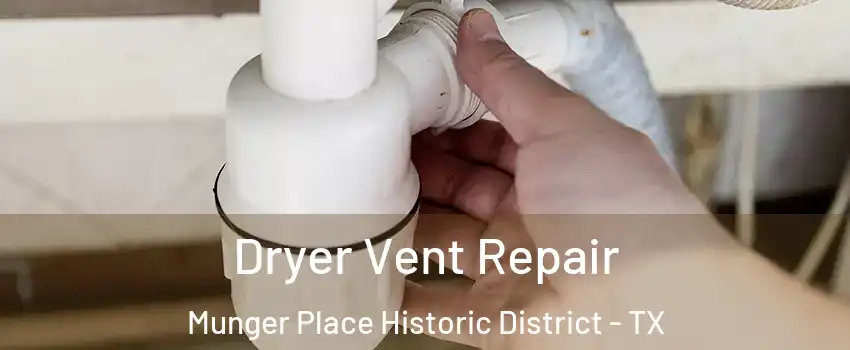 Dryer Vent Repair Munger Place Historic District - TX