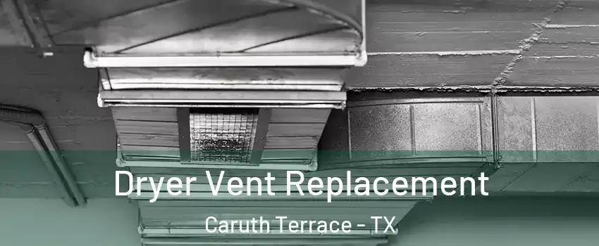 Dryer Vent Replacement Caruth Terrace - TX