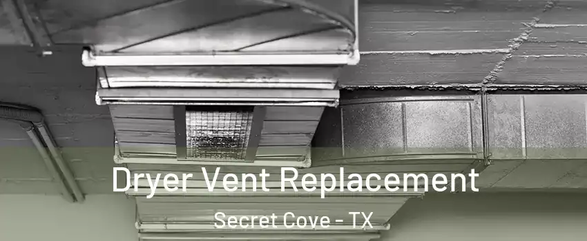 Dryer Vent Replacement Secret Cove - TX