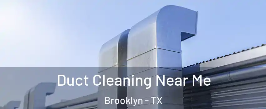 Duct Cleaning Near Me Brooklyn - TX