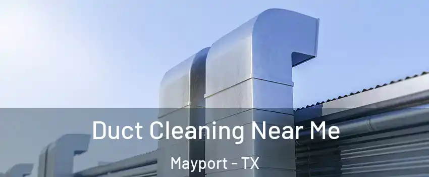 Duct Cleaning Near Me Mayport - TX